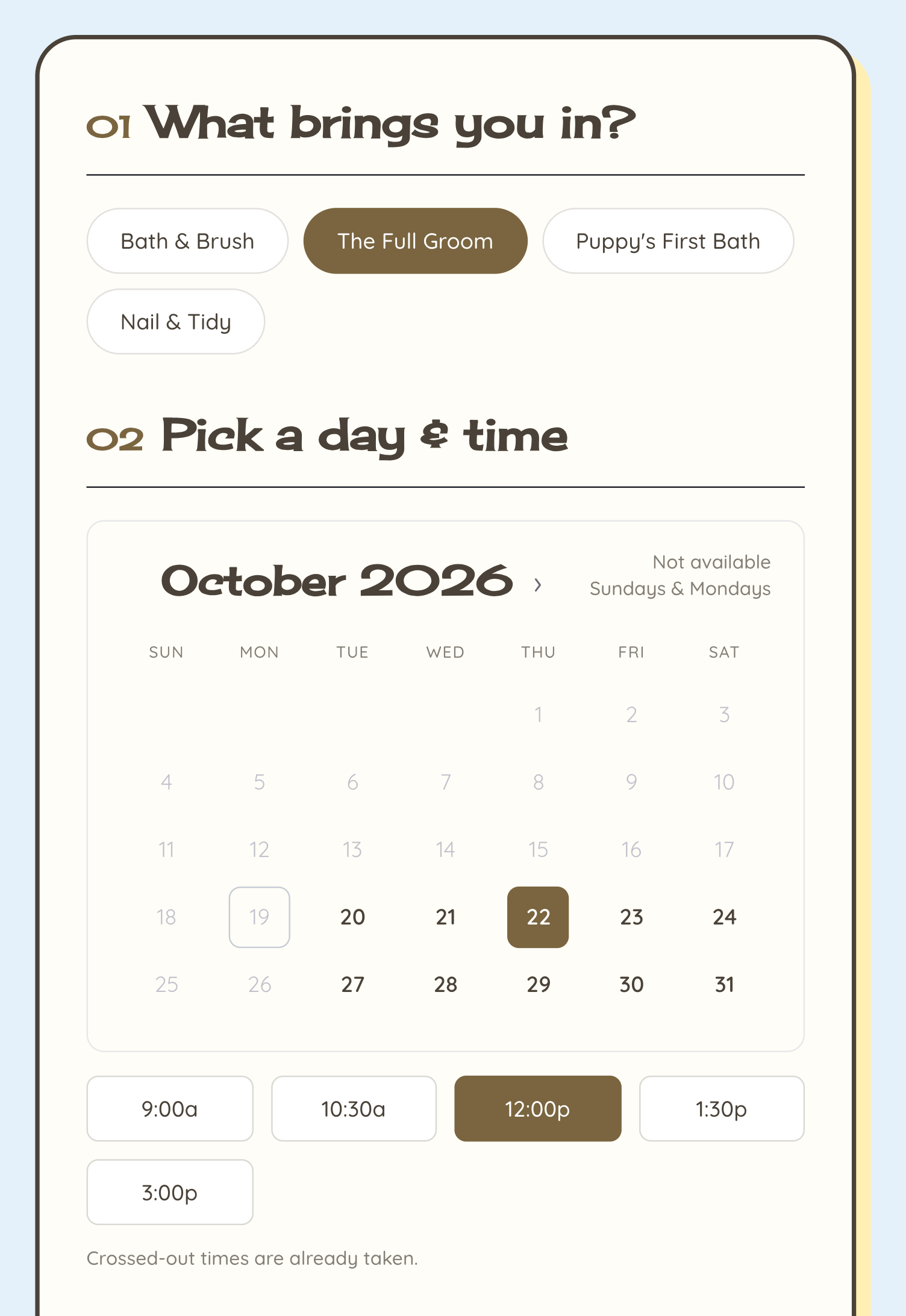 A dog groomer's booking form on its own website: four services as buttons with The Full Groom picked, an October calendar with the 22nd chosen, and that day's open times from 9:00 a.m. to 3:00 p.m. with 12:00 p.m. selected.